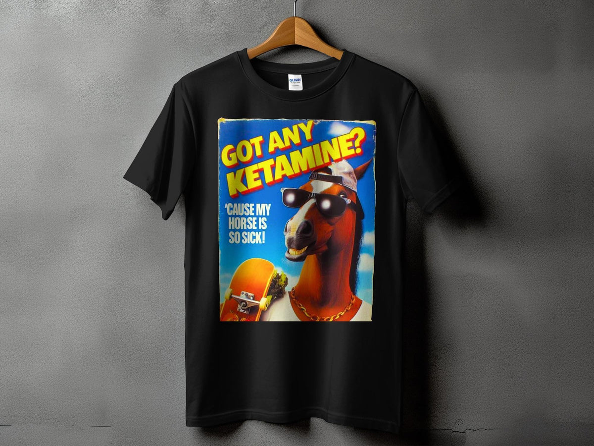 Got Any Ketamine Horse Skater Punk Horse Lovers Unisex
