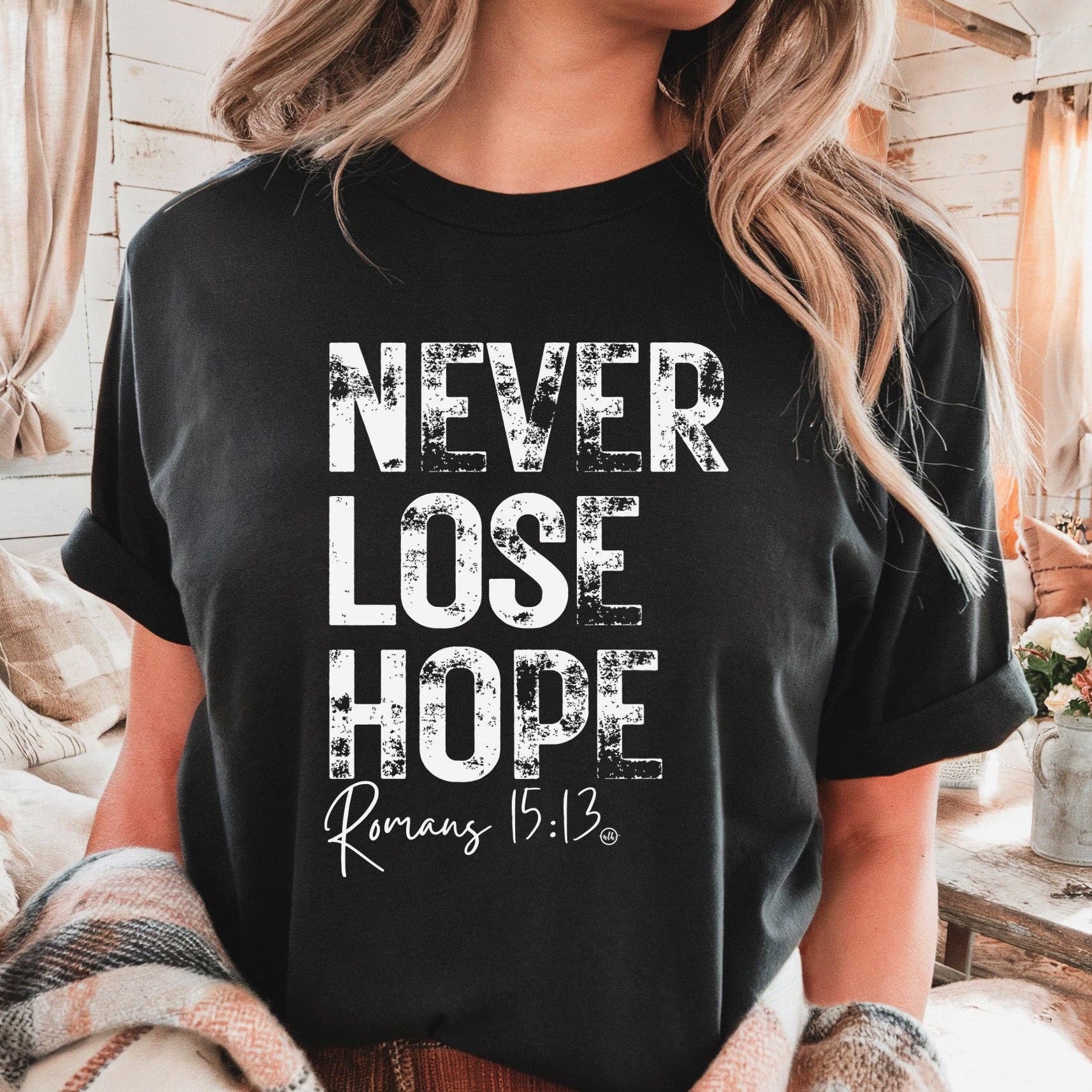 Never Lose Hope Romans 15:13 Tee Unisex , , , Long Sleeve Tee
