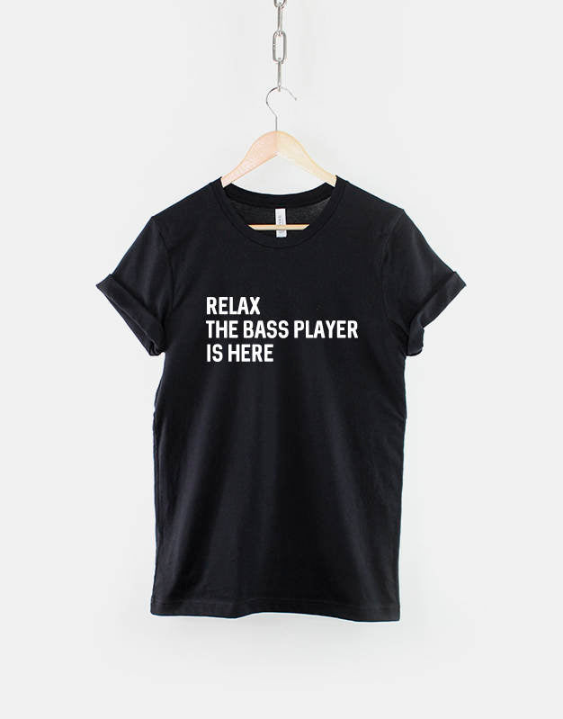Relax Bass Player Here Musician Bass Guitar Tee Unisex