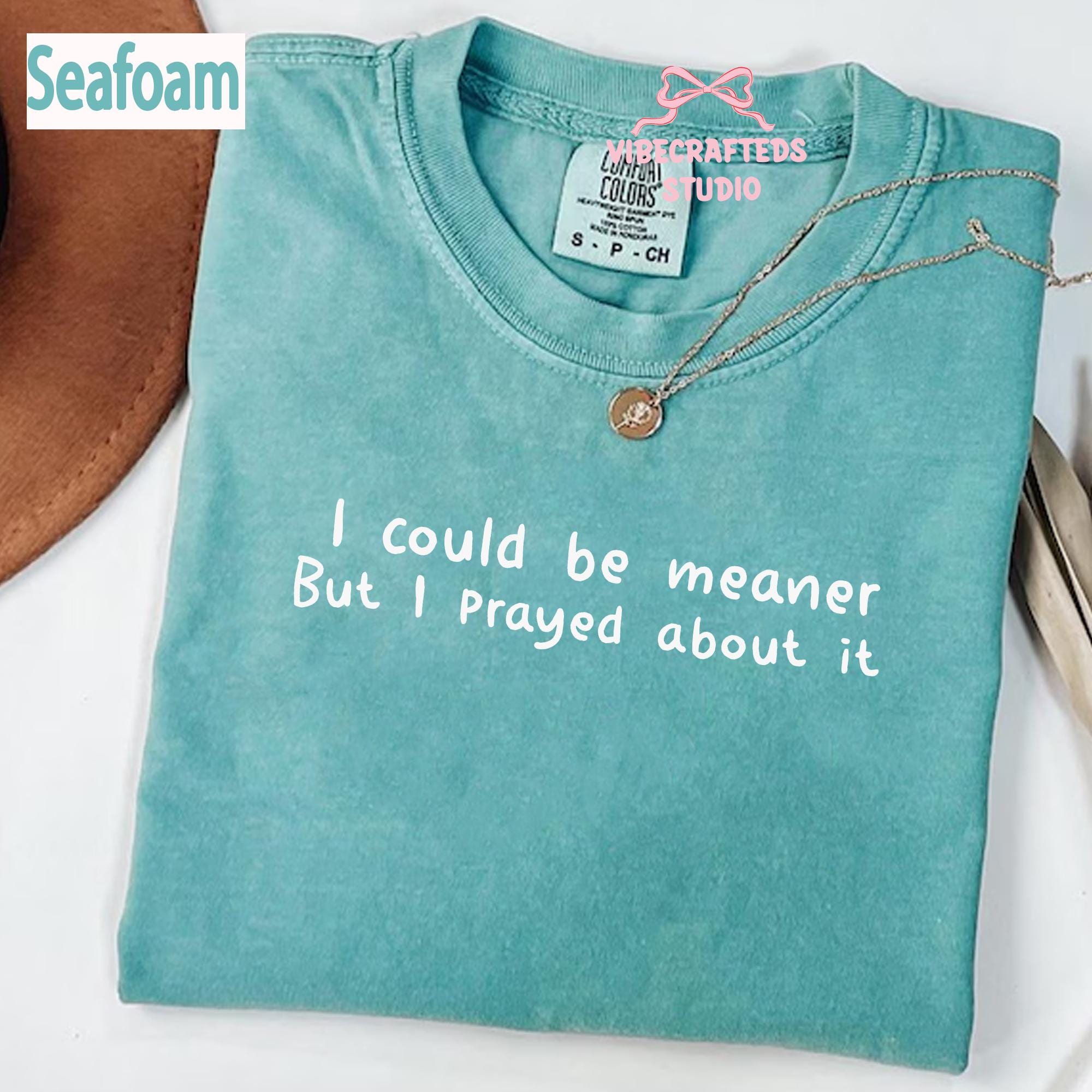 Could Meaner Prayed Christian Comfort Colors Tee Faith Humor Christian