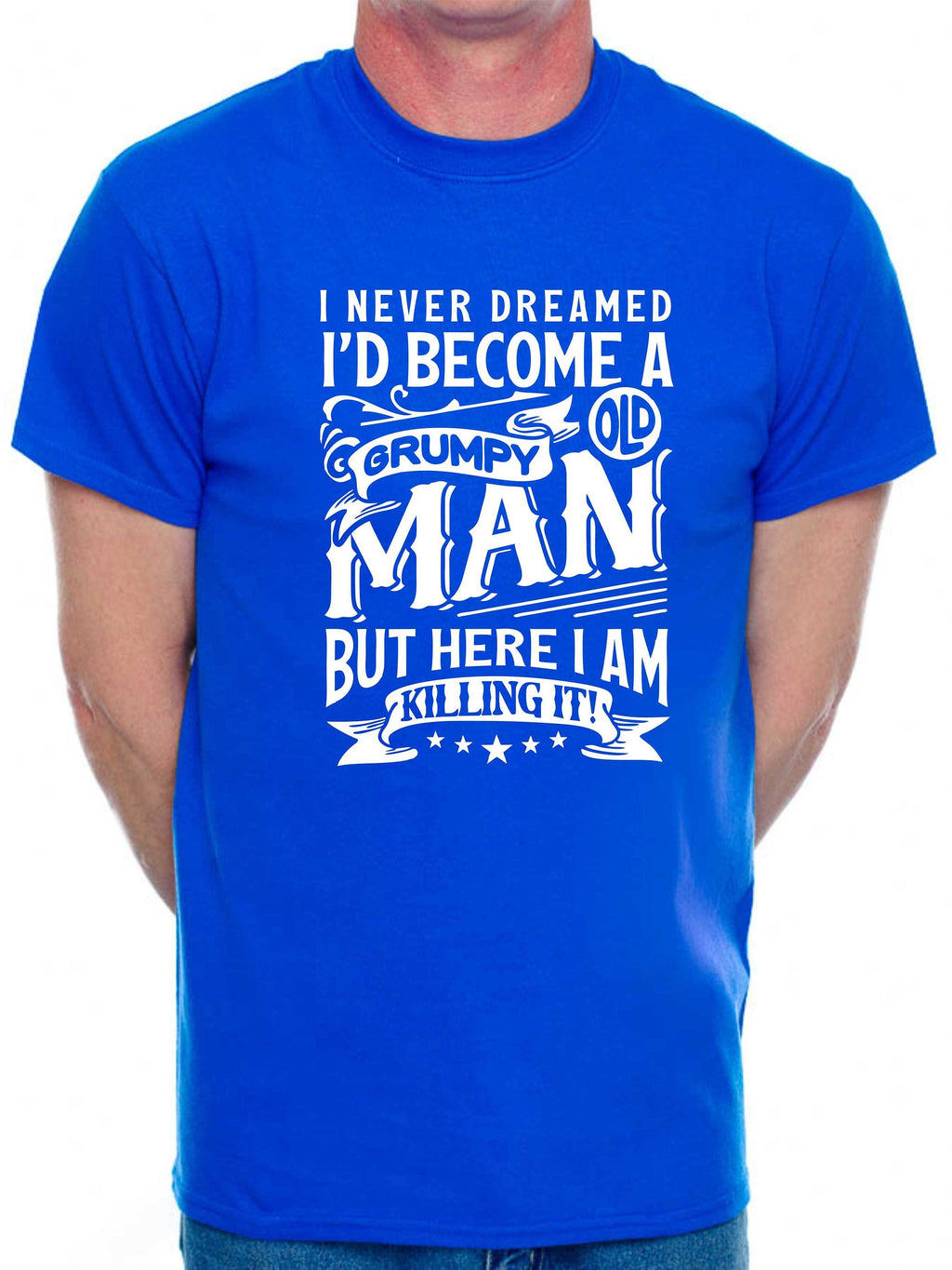Grumpy Old Man Novelty Birthday Unisex