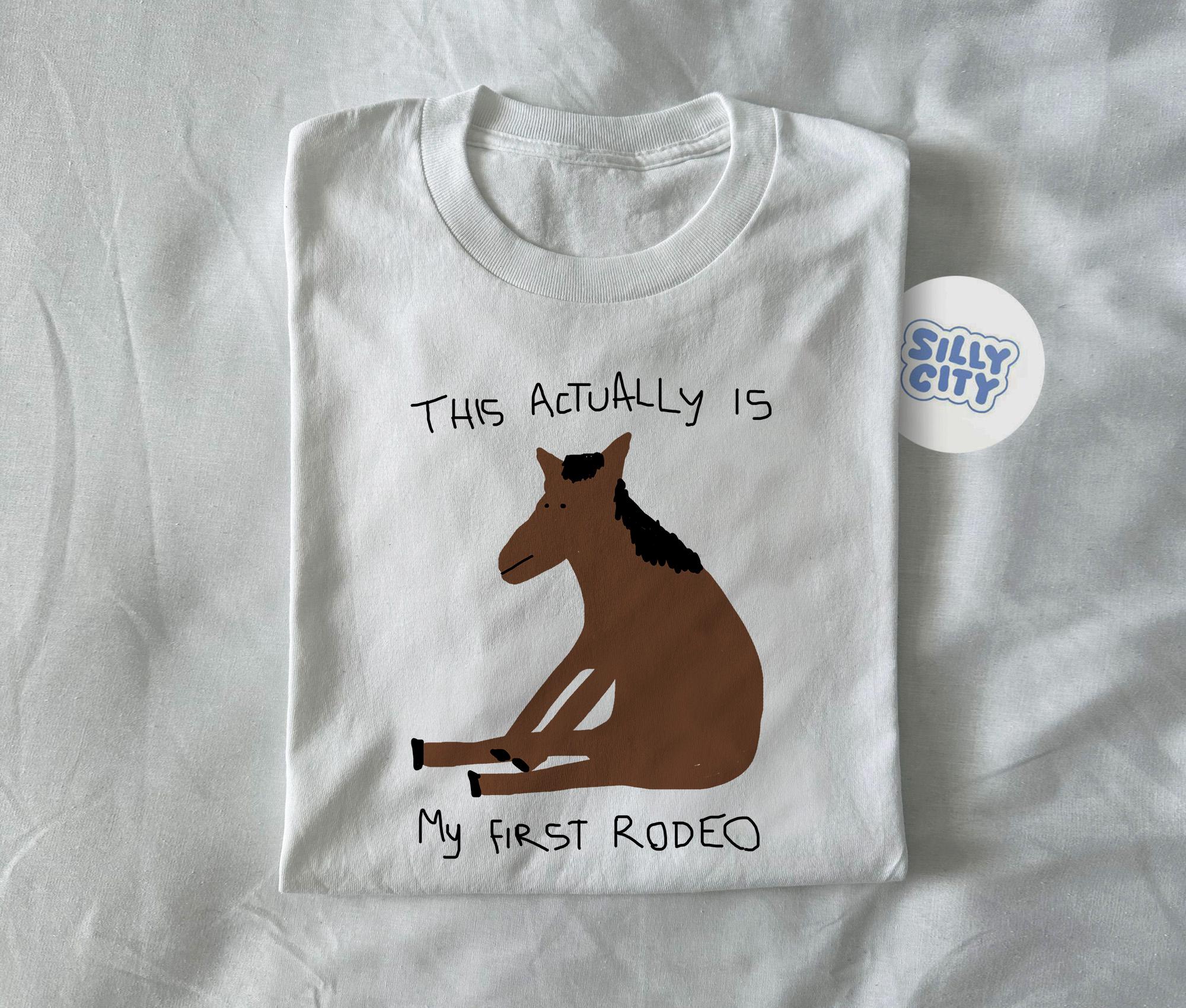 Actually First Rodeo Meme Horse Weird Rodeo Meme Silly Horse