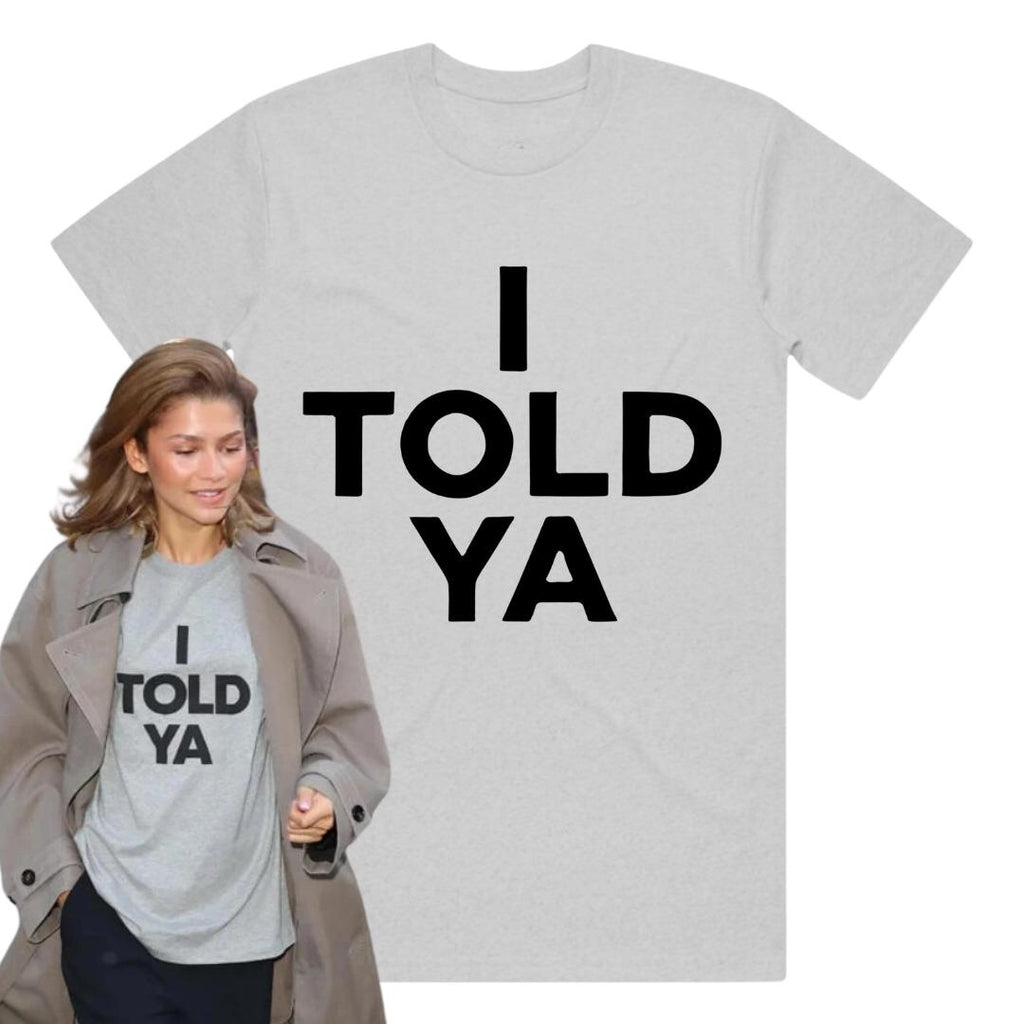 Told Ya Challangers Inspired Organic Heavyweight Handmade Screen Printed Worn Zendaya Grey White