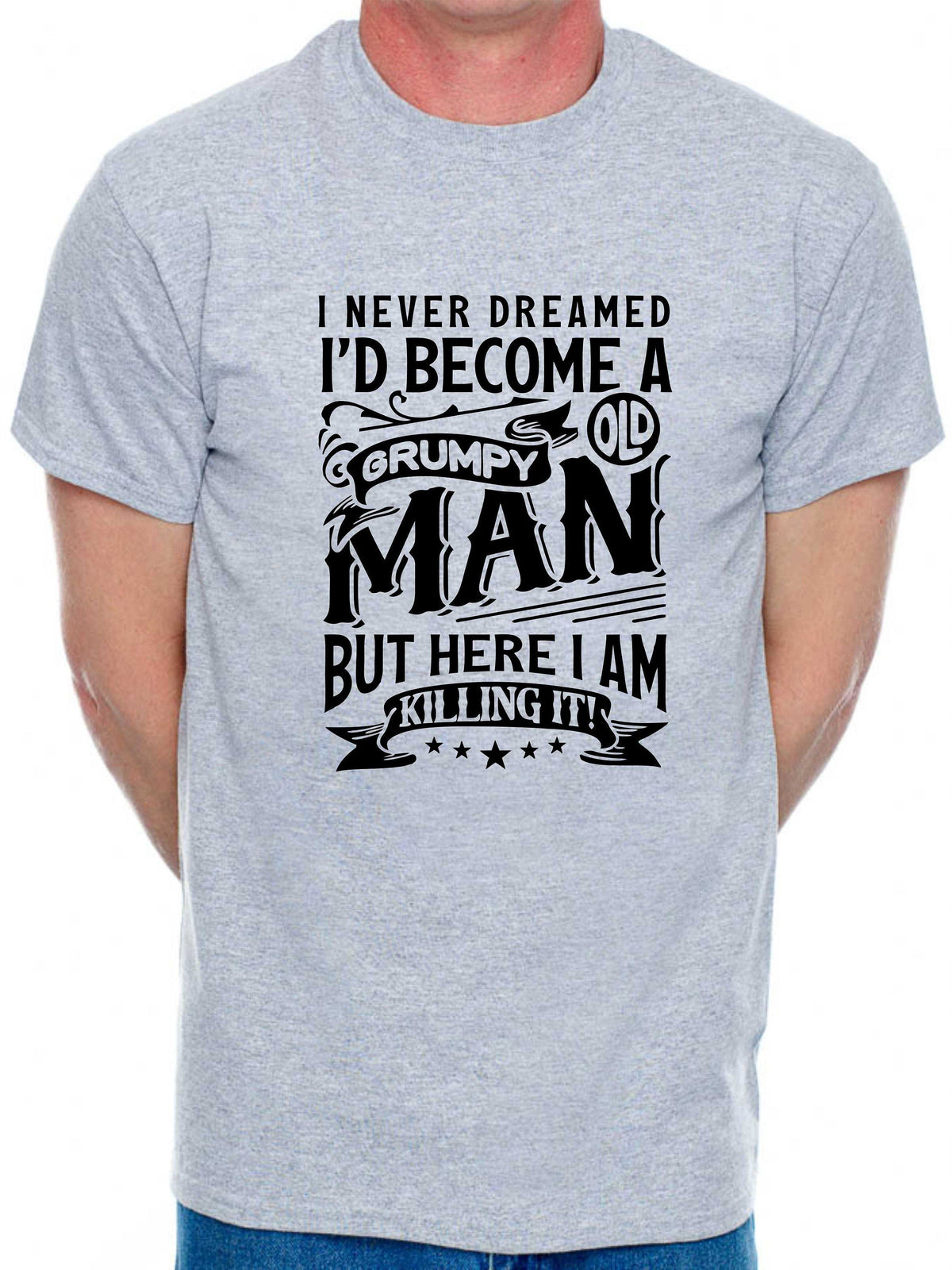 Grumpy Old Man Novelty Birthday Unisex