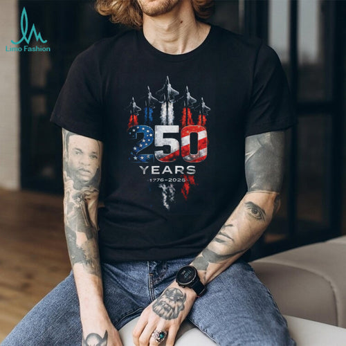 250 Years 1776 2026 USA Jet Fighter Aircraft Patriotic Shirt
