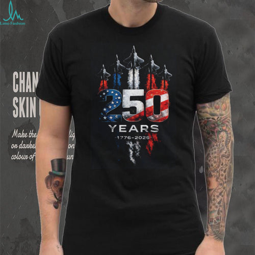250 Years 1776 2026 USA Jet Fighter Aircraft Patriotic Shirt
