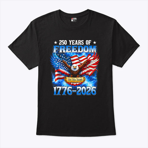 250 Years Of Freedom American 1776 2026 250th USA Birthday Shirt