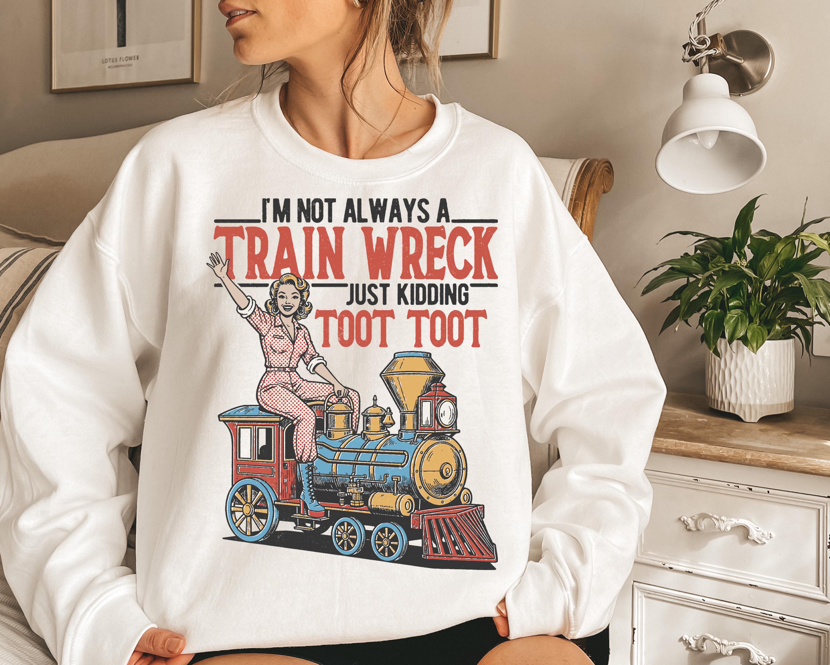 I'M Always Train Wreck Vintage Retro Woman Casual Statemen