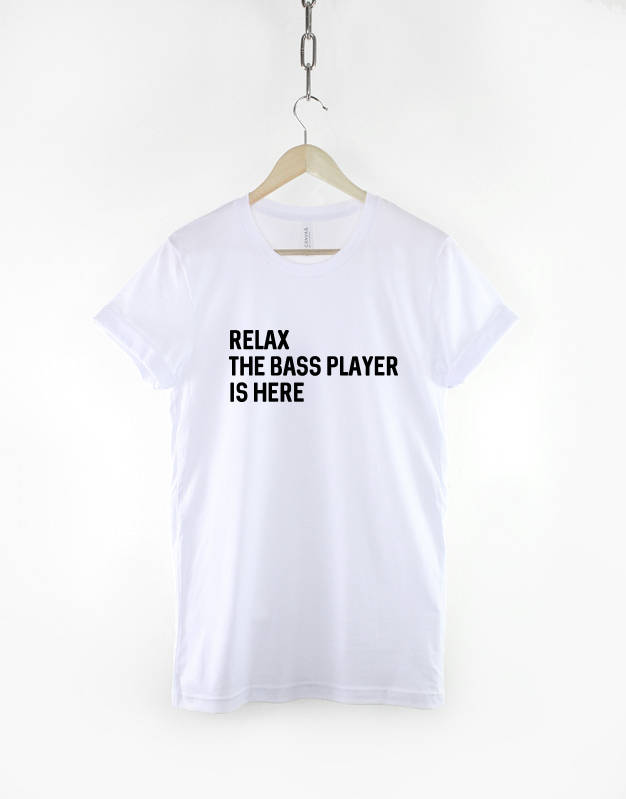 Relax Bass Player Here Musician Bass Guitar Tee Unisex