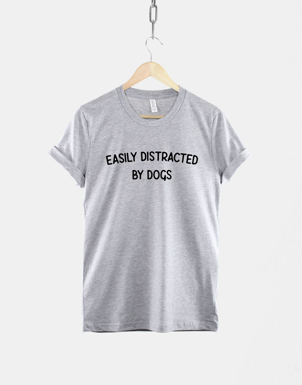 Easily Distracted Dogs Dog Lover Dog Mom Dog Lover Unisex