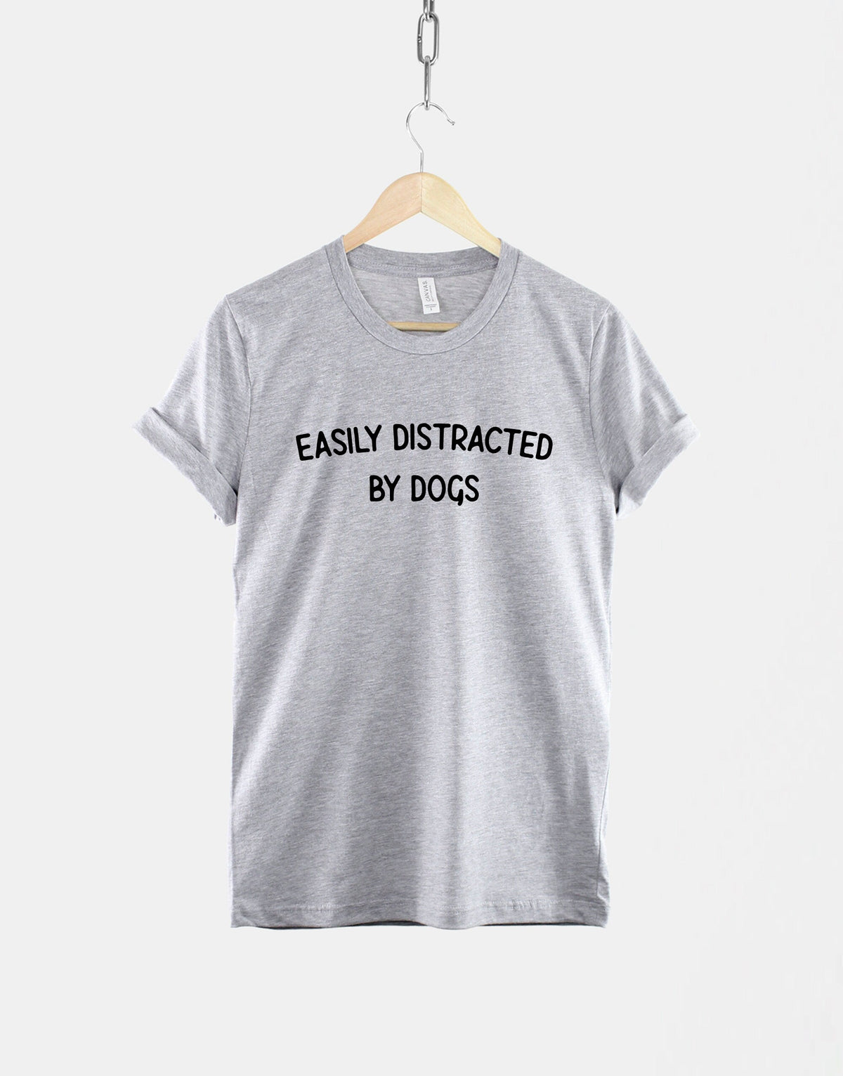 Easily Distracted Dogs Dog Lover Dog Mom Dog Lover Unisex