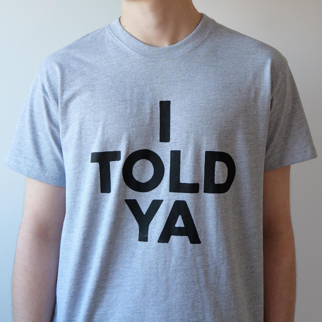 Told Ya Challangers Inspired Organic Heavyweight Handmade Screen Printed Worn Zendaya Grey White