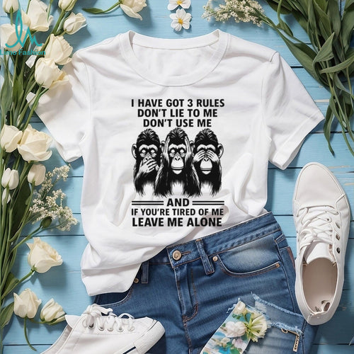 3 Rules Don’t Lie Use Me or Leave Me Alone Chimpanzee T Shirt