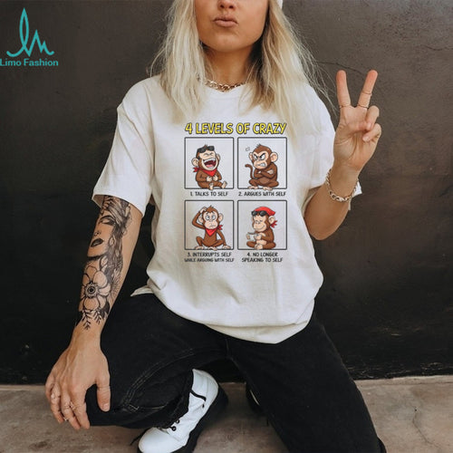 4 Levels Of Crazy Funny Monkey Talking To Self Cartoon T Shirt