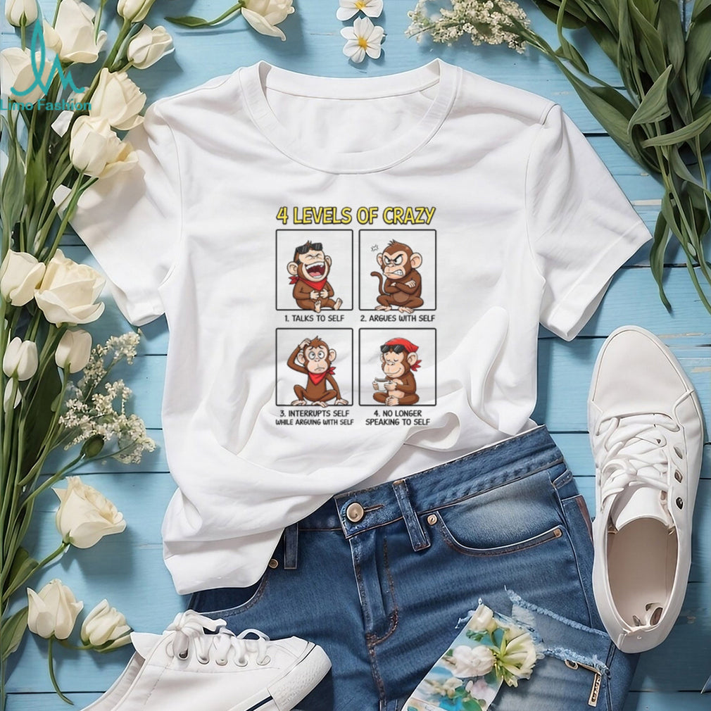 4 Levels Of Crazy Funny Monkey Talking To Self Cartoon T Shirt