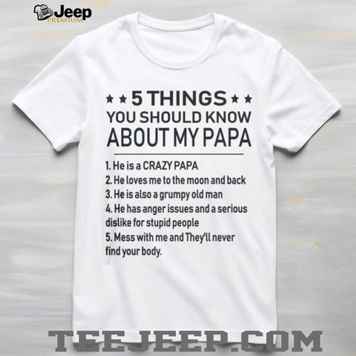 5 Things You Should Know About My Papa Funny Father’s Day T Shirt