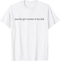 Just the Girl Version of My dad Funny Unisex , , , Long Sleeve Tee