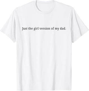 Just the Girl Version of My dad Funny Unisex , , , Long Sleeve Tee