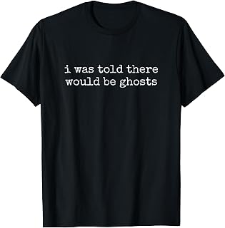 I was Told There Would Be Ghosts Unisex , , , Long Sleeve Tee