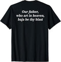 Our Father, Who Art in Heaven, Baja Be Thy Blast (On Back) Unisex , , , Long Sleeve Tee