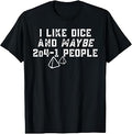 I Like Dice and Maybe 2D4-1 People Gamer Humor Unisex , , , Long Sleeve Tee