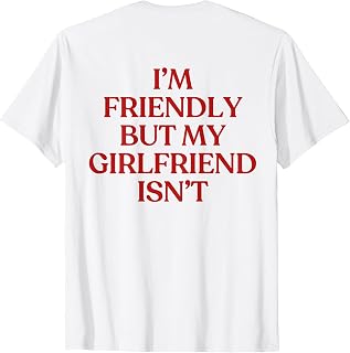 I'm Friendly But My Girlfriend Isn't (ON Back) Y2K Trendy Unisex , , , Long Sleeve Tee