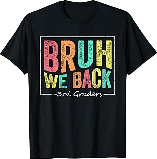 Bruh We Back to School First Day Third 3rd Graders Teacher Unisex , , , Long Sleeve Tee