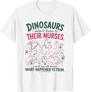 Women Dinosaur Didn't Listen to Their Nurses RN CNA NICU RN Unisex , , , Long Sleeve Tee