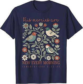 His Mercies are New Every Morning Christian Birds Floral Unisex , , , Long Sleeve Tee