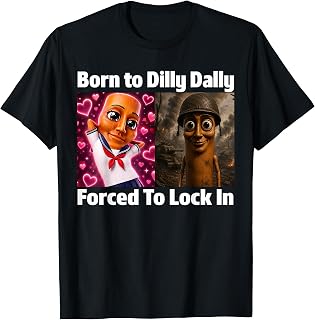 Born to Dilly Dally Forced to Lock in Tung Tung Sahur Meme Unisex , , , Long Sleeve Tee