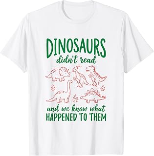 Dinosaurs Didn't Read Know What Happened to Them Book Lovers Unisex , , , Long Sleeve Tee