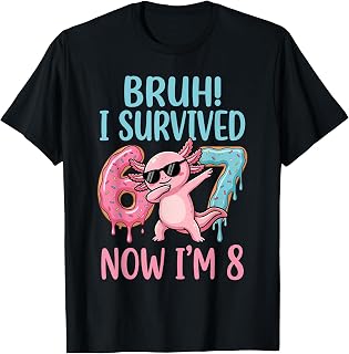 Bruh I Survived 6 7 Now I'm 8 Funny Axolotl 8th Birthday Unisex , , , Long Sleeve Tee