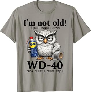 I'm Not Old I Just Need Some WD-40 & A Little Duct Tape Unisex , , , Long Sleeve Tee