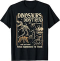 Dinosaurs Didnt Read Funny Reading Quote Unisex , , , Long Sleeve Tee