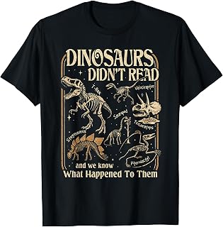 Dinosaurs Didnt Read Funny Reading Quote Unisex , , , Long Sleeve Tee