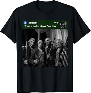 Founding Fathers Humor There is Motion at Your Front Door Unisex , , , Long Sleeve Tee