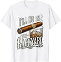 I'll Be in the Backyard, Father's Day Unisex , , , Long Sleeve Tee