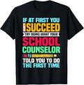 School Counselor If At First You Don't Succeed Educator Unisex , , , Long Sleeve Tee