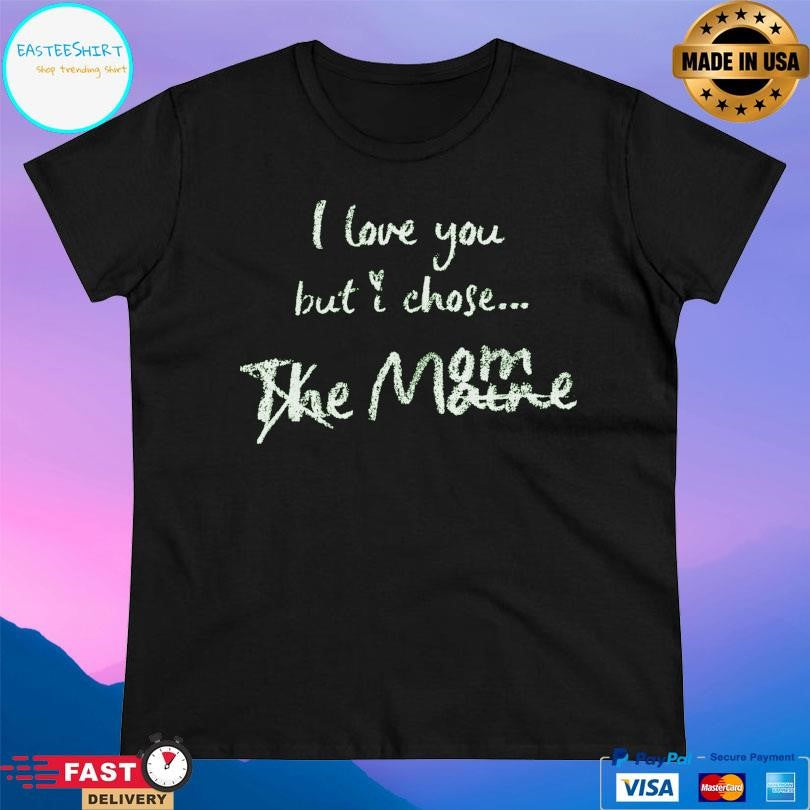 81 Twenty Three I Love You But I Chose Mom Shirt