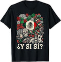 Â¿Y Si SÃ­? Mexico Y Si SÃ­ Flag Mexican Funny Unisex , , , Long Sleeve Tee