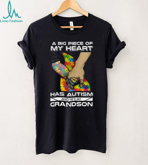 A Big Piece Of My Heart Has Autism And He’s My Grandson Holding Hands T Shirt