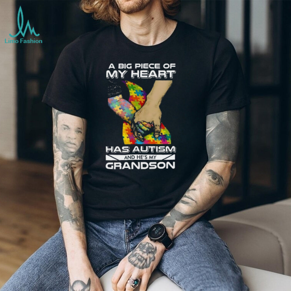 A Big Piece Of My Heart Has Autism And He’s My Grandson Holding Hands T Shirt