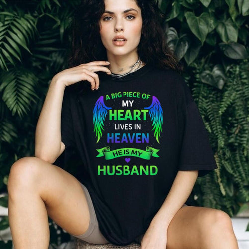 A Big Piece Of My Heart Lives In Heaven Memorial Husband Tribute Tee