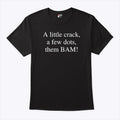 A Little Crack A Few Dots Then Bam Shirt