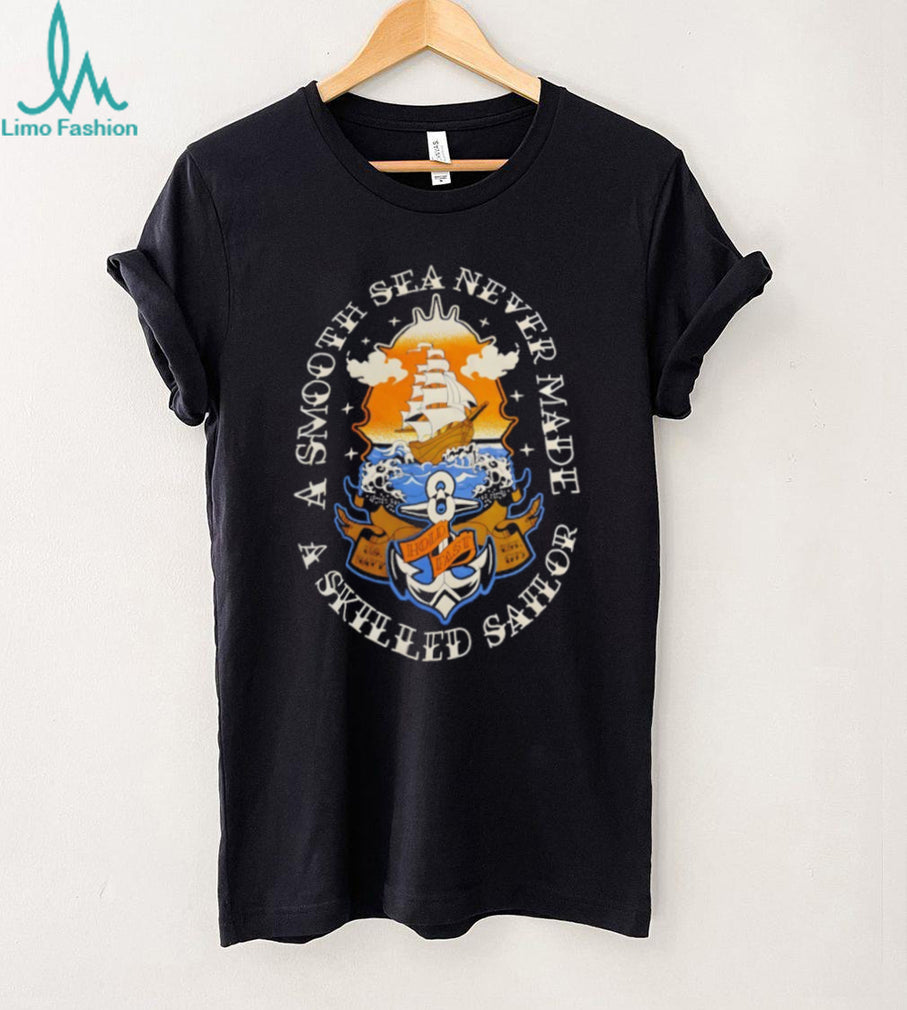 A Smooth Sea Never Made A Skilled Sailor Nautical Anchor T Shirt