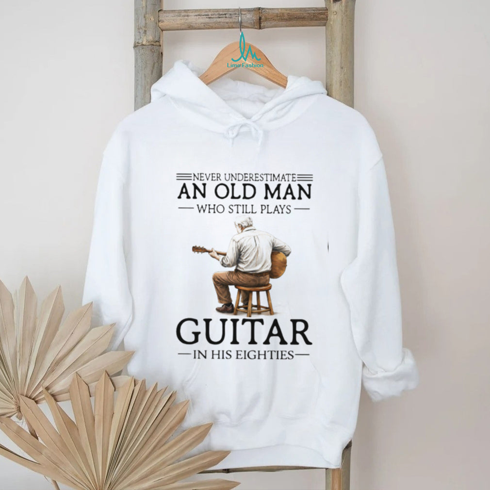Acoustic Guitar Player Old Man Never Underestimate Eighties Shirt
