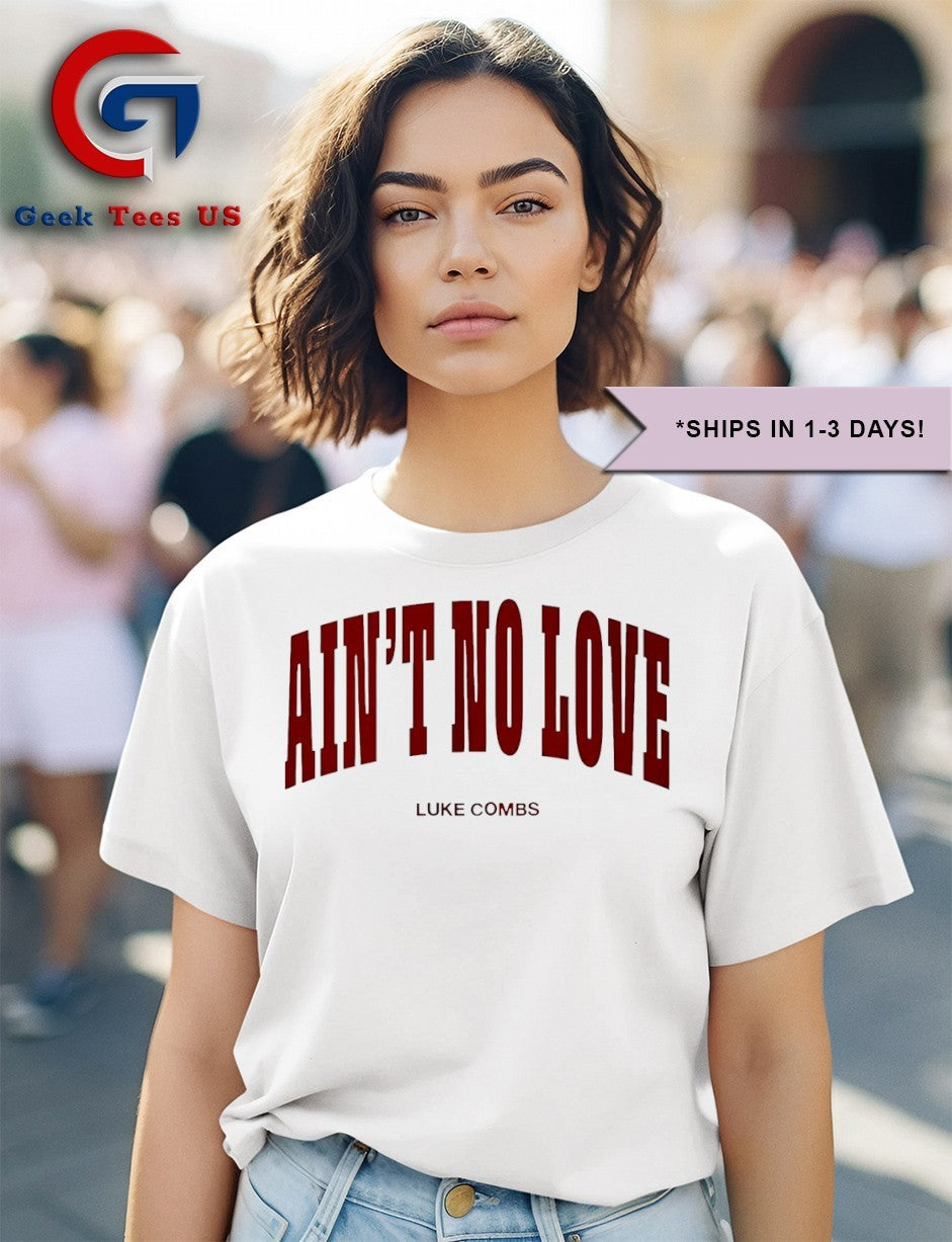 Ain’t No Love Luke Combs shirt Unisex , , , Long Sleeve Tee