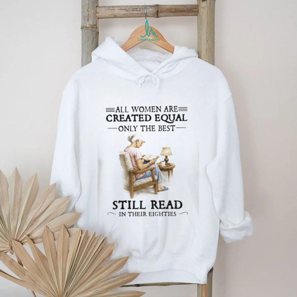 All Women Created Equal Only The Best Still Read in their Eighties