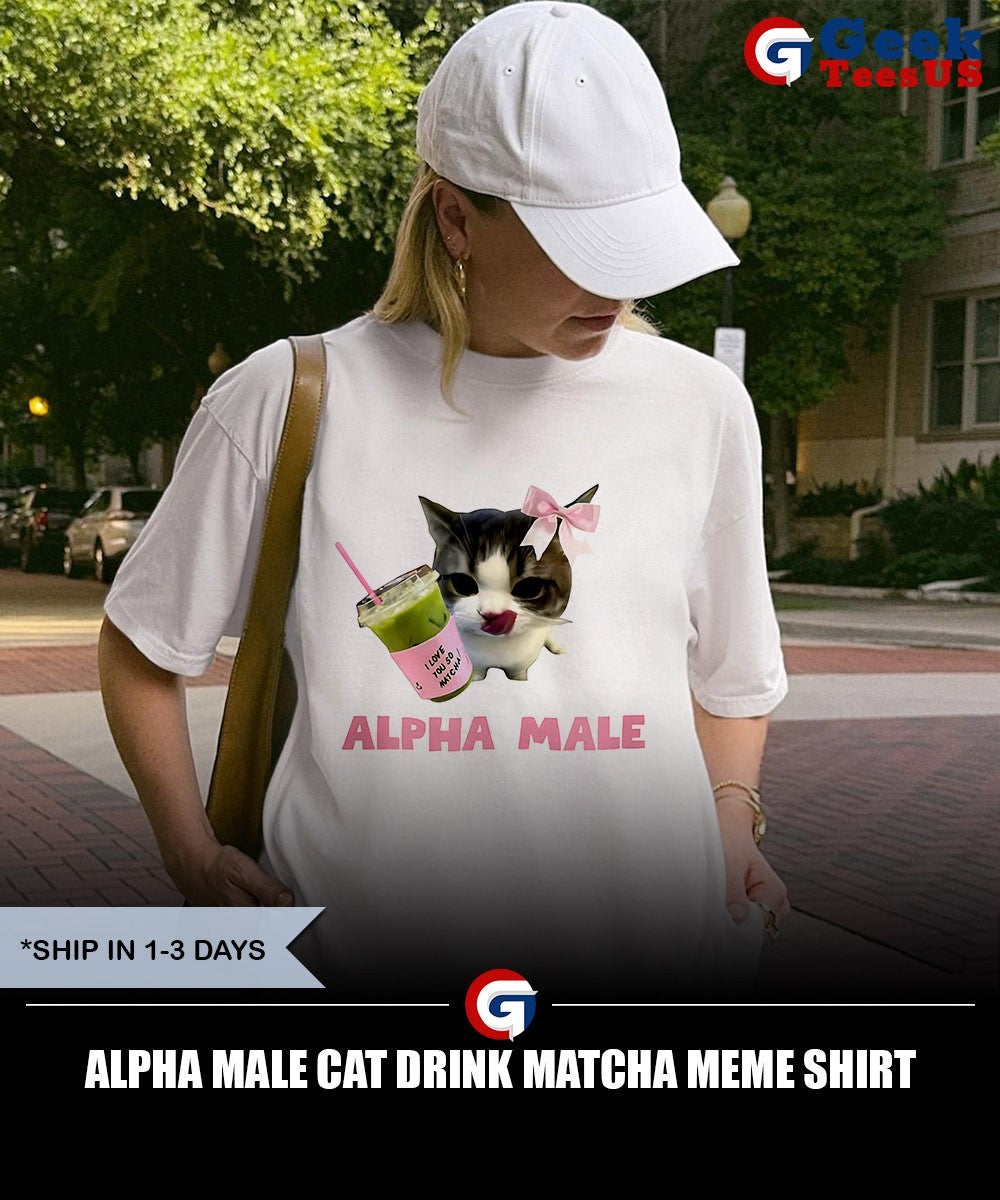 Alpha male Cat drink matcha meme shirt Unisex , , , Long Sleeve Tee
