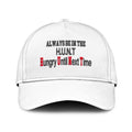 Always Be On The Hunt Hungry Until Next Time Hat